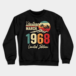 march 1968 birthday Crewneck Sweatshirt